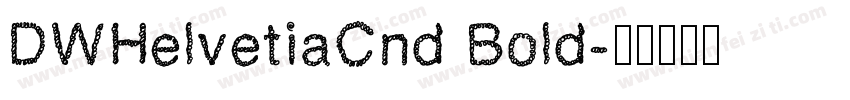 DWHelvetiaCnd Bold字体转换